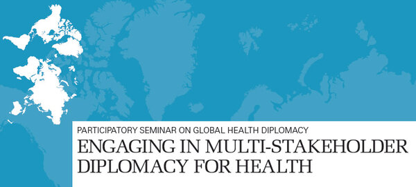Engaging in Multi-Stakeholder Diplomacy for Health