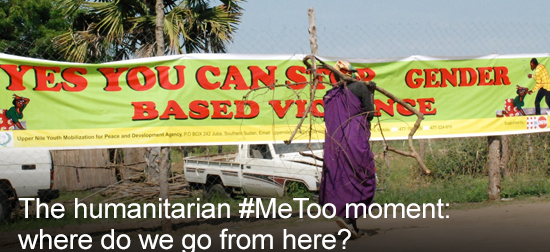 The humanitarian #MeToo moment- where do we go from here?