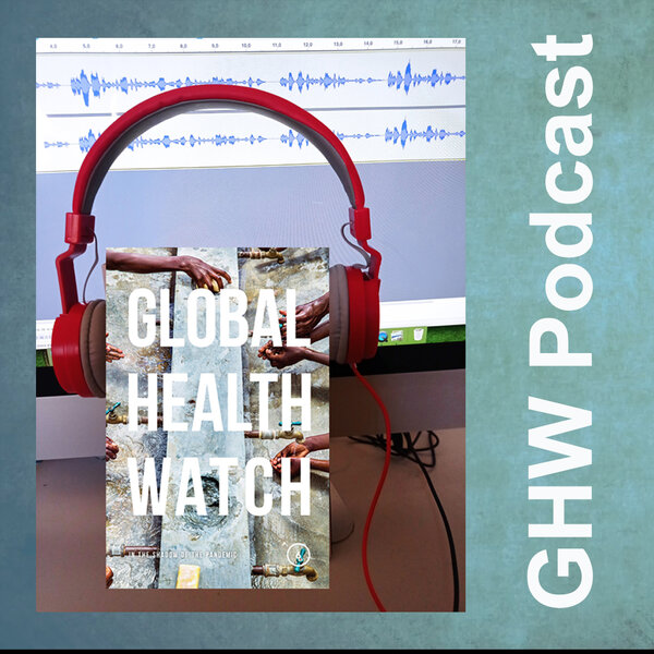 GHW6 Podcast: UHC and PHC, with Remco van de Pas and Sulakshana Nandi