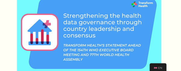 Transform Health’s statement ahead of the 154th WHO Executive Board Meeting and 77th World Health Assembly