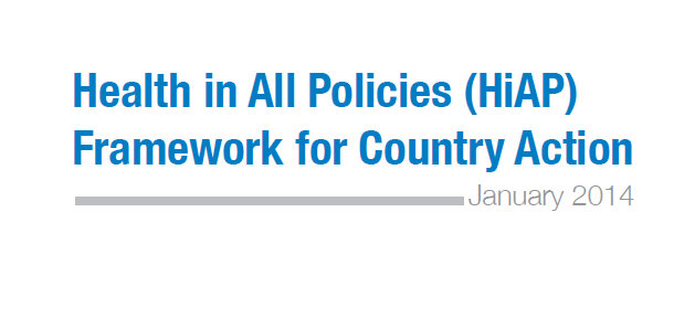 Health in All Policies (HiAP) -  Framework for Country Action